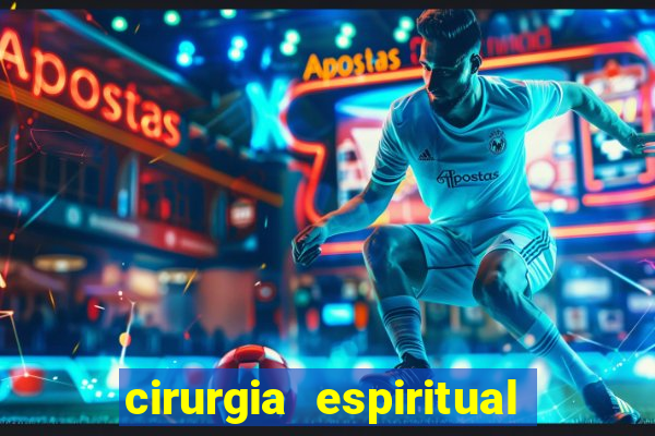 cirurgia espiritual marlon santos